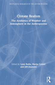 Climate Realism: The Aesthetics of Weather and Atmosphere in the Anthropocene