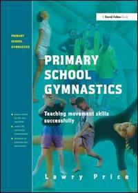 Primary School Gymnastics: Teaching Movement Action Successfully
