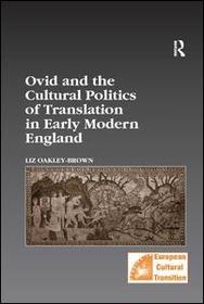 Ovid and the Cultural Politics of Translation in Early Modern England