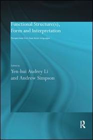 Functional Structure(s), Form and Interpretation: Perspectives from East Asian Languages
