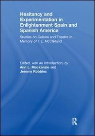 Hesitancy and Experimentation in Enlightenment Spain and Spanish America