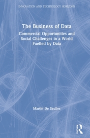 The Business of Data: Commercial Opportunities and Social Challenges in a World Fuelled by Data