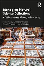 Managing Natural Science Collections: A Guide to Strategy, Planning and Resourcing