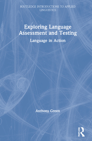 Exploring Language Assessment and Testing: Language in Action
