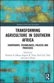 Transforming Agriculture in Southern Africa: Constraints, Technologies, Policies and Processes