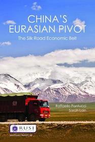 China’s Eurasian Pivot: The Silk Road Economic Belt
