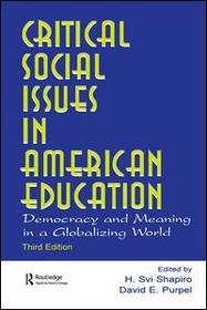 Critical Social Issues in American Education: Democracy and Meaning in a Globalizing World