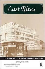 Last Rites: The Work of the Modern Funeral Director