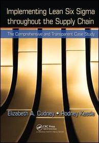 Implementing Lean Six Sigma throughout the Supply Chain: The Comprehensive and Transparent Case Study