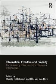 Information, Freedom and Property: The Philosophy of Law Meets the Philosophy of Technology
