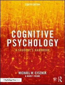 Cognitive Psychology: A Student's Handbook Cognitive Psychology: A Student's Handbook