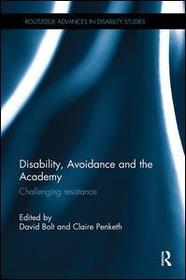 Disability, Avoidance and the Academy: Challenging Resistance