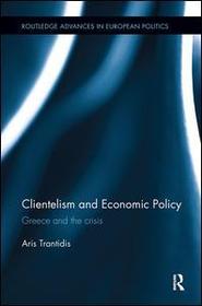 Clientelism and Economic Policy: Greece and the Crisis