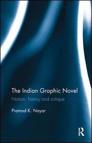 The Indian Graphic Novel: Nation, history and critique