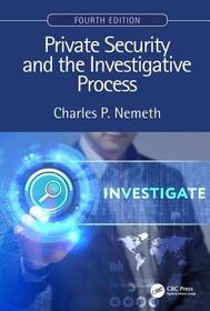 Private Security and the Investigative Process, Fourth Edition
