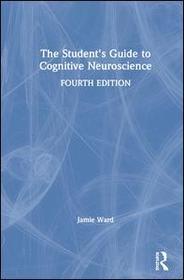 The Student's Guide to Cognitive Neuroscience
