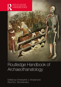 The Routledge Handbook of Archaeothanatology: Bioarchaeology of Mortuary Behaviour The Routledge Handbook of Archaeothanatology: Bioarchaeology of Mortuary Behaviour