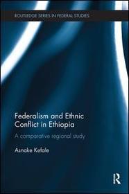 Federalism and Ethnic Conflict in Ethiopia: A Comparative Regional Study