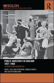 Public Indecency in England 1857-1960: 'A Serious and Growing Evil’