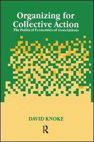 Organizing for Collective Action: The Political Economies of Associations