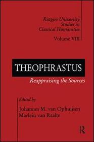 Theophrastus: Reappraising the Sources
