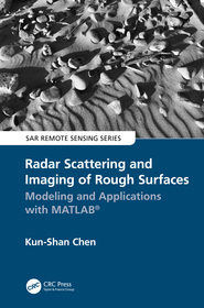 Radar Scattering and Imaging of Rough Surfaces: Modeling and Applications with MATLAB®