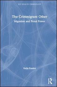 The Crimmigrant Other: Migration and Penal Power