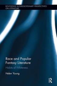 Race and Popular Fantasy Literature: Habits of Whiteness