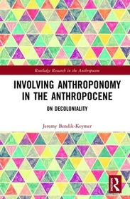 Involving Anthroponomy in the Anthropocene: On Decoloniality