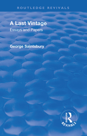 Revival: A Last Vintage (1950): Essays and Papers by George Saintsbury