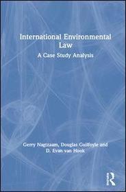 International Environmental Law: A Case Study Analysis
