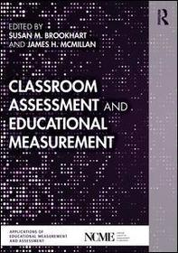 Classroom Assessment and Educational Measurement Classroom Assessment and Educational Measurement