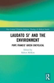 Laudato Si’ and the Environment: Pope Francis’ Green Encyclical