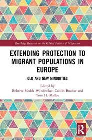 Extending Protection to Migrant Populations in Europe: Old and New Minorities