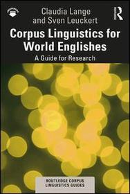 Corpus Linguistics for World Englishes: A Guide for Research Corpus Linguistics for World Englishes: A Guide for Research
