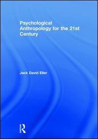Psychological Anthropology for the 21st Century Psychological Anthropology for the 21st Century