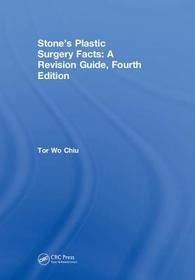 Stone’s Plastic Surgery Facts: A Revision Guide, Fourth Edition: A Revision Guide