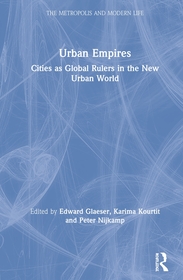 Urban Empires: Cities as Global Rulers in the New Urban World