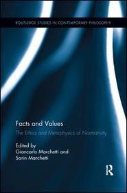 Facts and Values: The Ethics and Metaphysics of Normativity