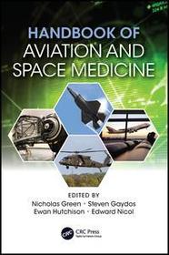 Handbook of Aviation and Space Medicine: First Edition Handbook of Aviation and Space Medicine: First Edition