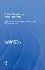 Equity, Diversity and Interdependence: Reconnecting Governance and People through Authentic Dialogue