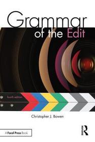 Grammar of the Edit: Fourth Edition Grammar of the Edit: Fourth Edition