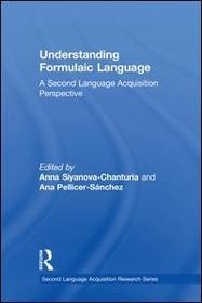 Understanding Formulaic Language: A Second Language Acquisition Perspective Understanding Formulaic Language: A Second Language Acquisition Perspective