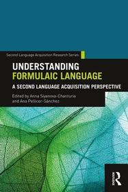 Understanding Formulaic Language: A Second Language Acquisition Perspective Understanding Formulaic Language: A Second Language Acquisition Perspective