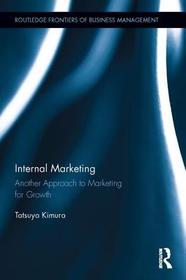 Internal Marketing: Another Approach to Marketing for Growth