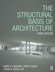 The Structural Basis of Architecture The Structural Basis of Architecture