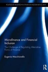 Microfinance and Financial Inclusion: The challenge of regulating alternative forms of finance