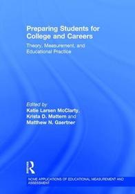 Preparing Students for College and Careers: Theory, Measurement, and Educational Practice Preparing Students for College and Careers: Theory, Measurement, and Educational Practice