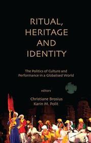 Ritual, Heritage and Identity: The Politics of Culture and Performance in a Globalised World