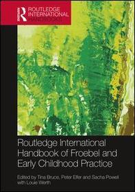 The Routledge International Handbook of Froebel and Early Childhood Practice: Re-articulating Research and Policy